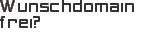 Wunschdomain |frei?